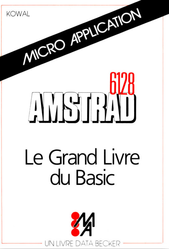 Micro Application Amstrad 6128 Le grand livre du Basic (acme)