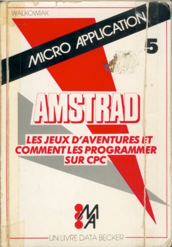 Micro Application n°05 Les jeux d’aventures et comment les programmer sur cpc