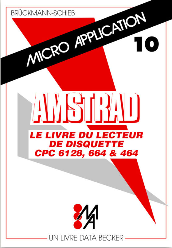 Micro Application n°10 Le livre du lecteur de disquette CPC 6128-664 et 464 (acme)