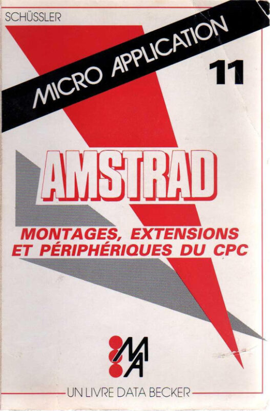 Micro Application n°11 montages extensions et périphériques du CPC