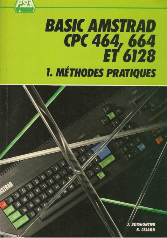P.S.I. BASIC Amstrad CPC464 664 6128 – 1. Méthodes pratiques